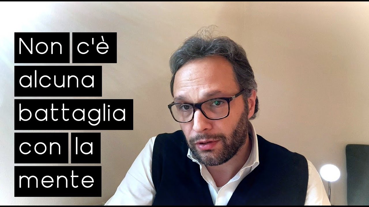 NON SEI IN GUERRA CON LA TUA MENTE