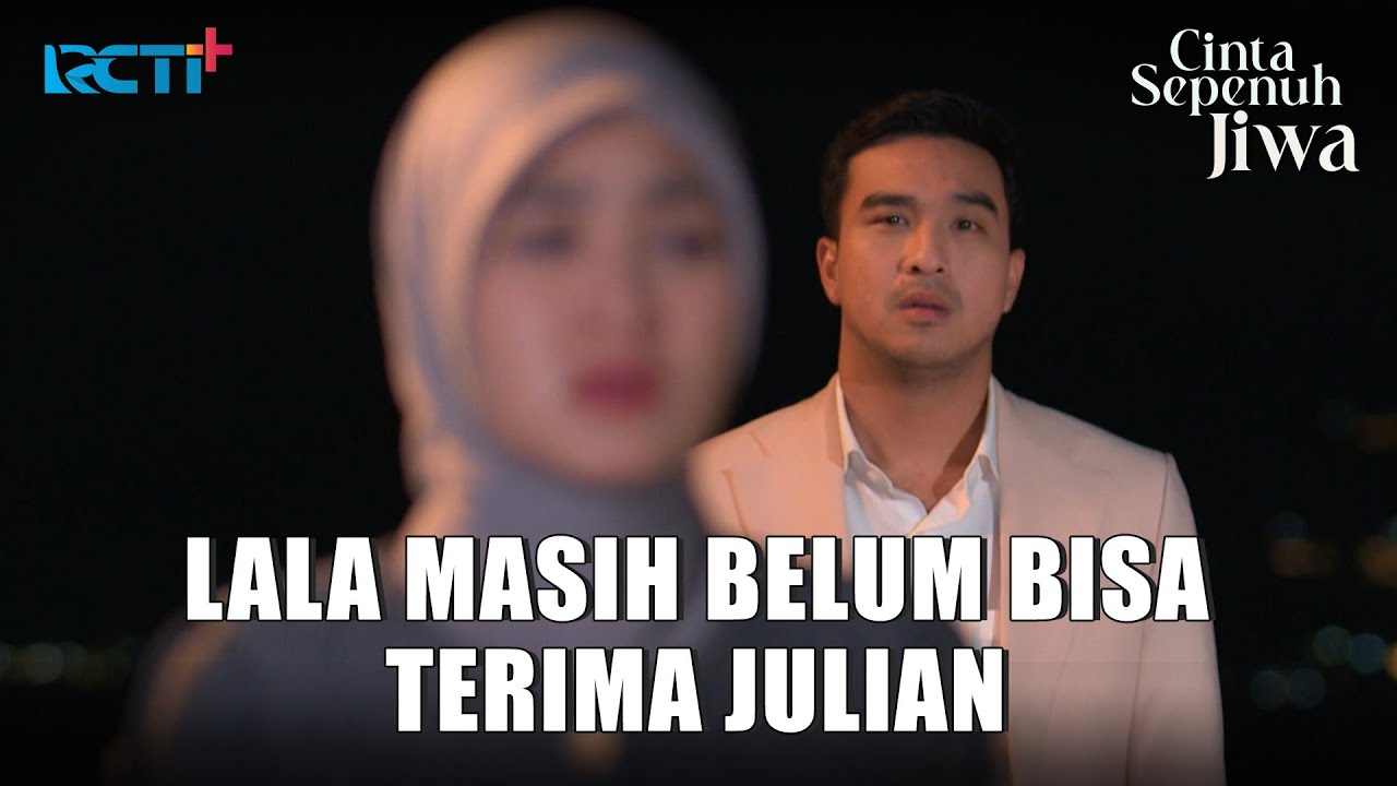 LALA MASIH TRAUMA BUAT MEMBUKA HATI LAGI #CintaSepenuhJiwa #RCTIPLUSOfficial