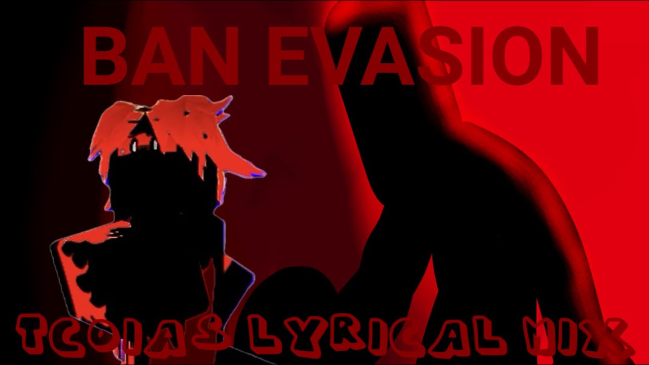 BAN EVASION (Tcoia's Lyrical Mix)