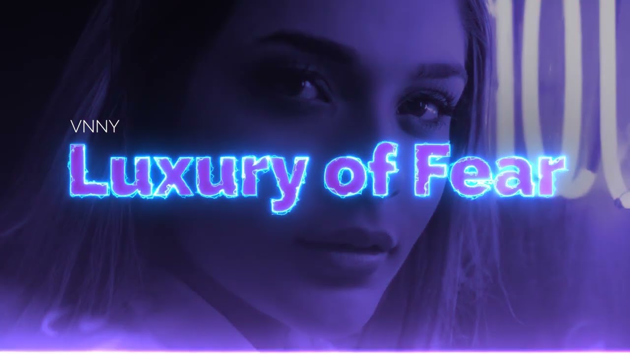 Luxury of Fear
