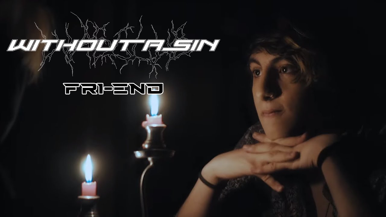 WITHOUT A SIN - FRI-END (Official Music Video)