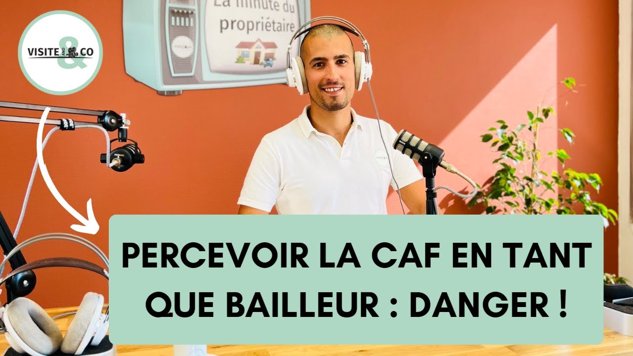 Percevoir la CAF en tant que bailleur : DANGER !