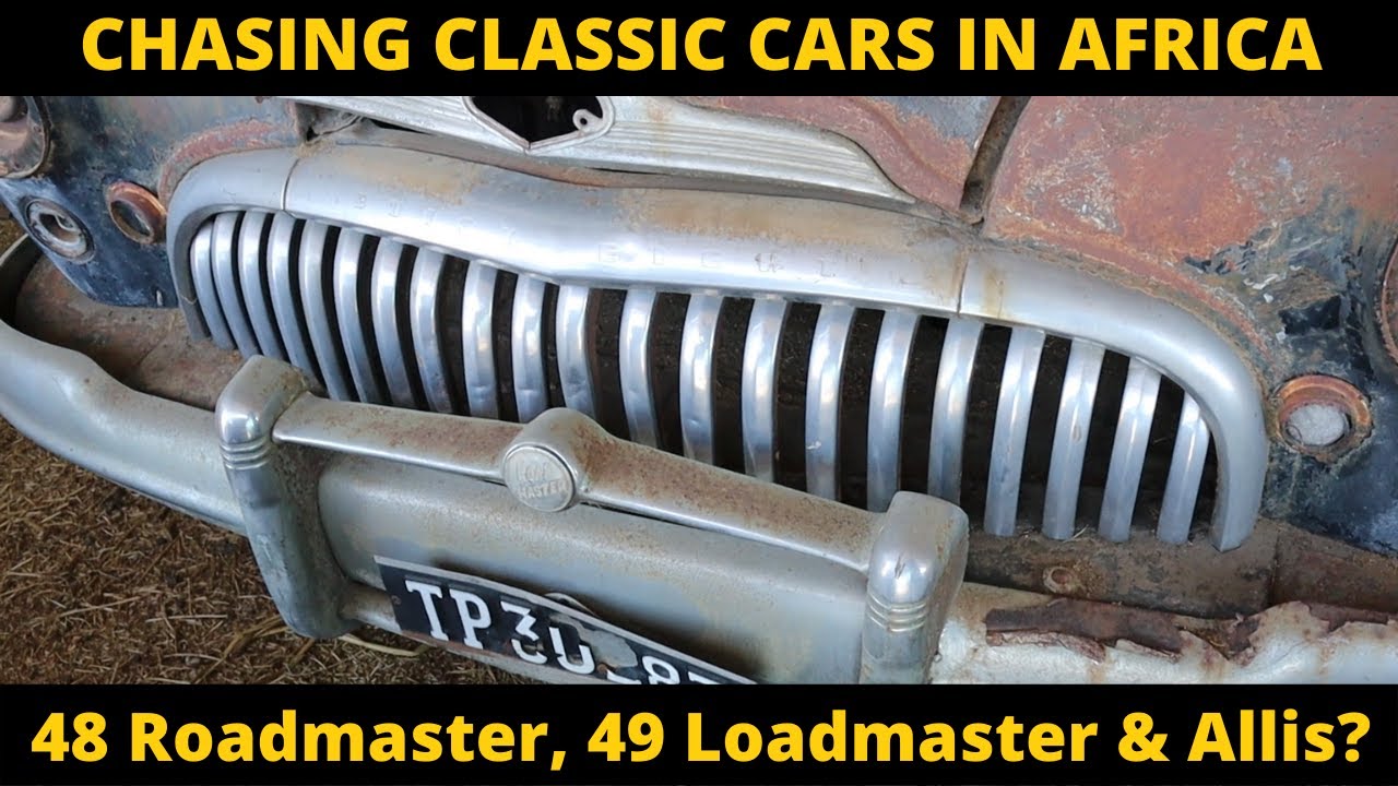 CHASING CLASSIC CARS IN AFRICA - 48 BUICK, 49 CHEVY & ALLIS