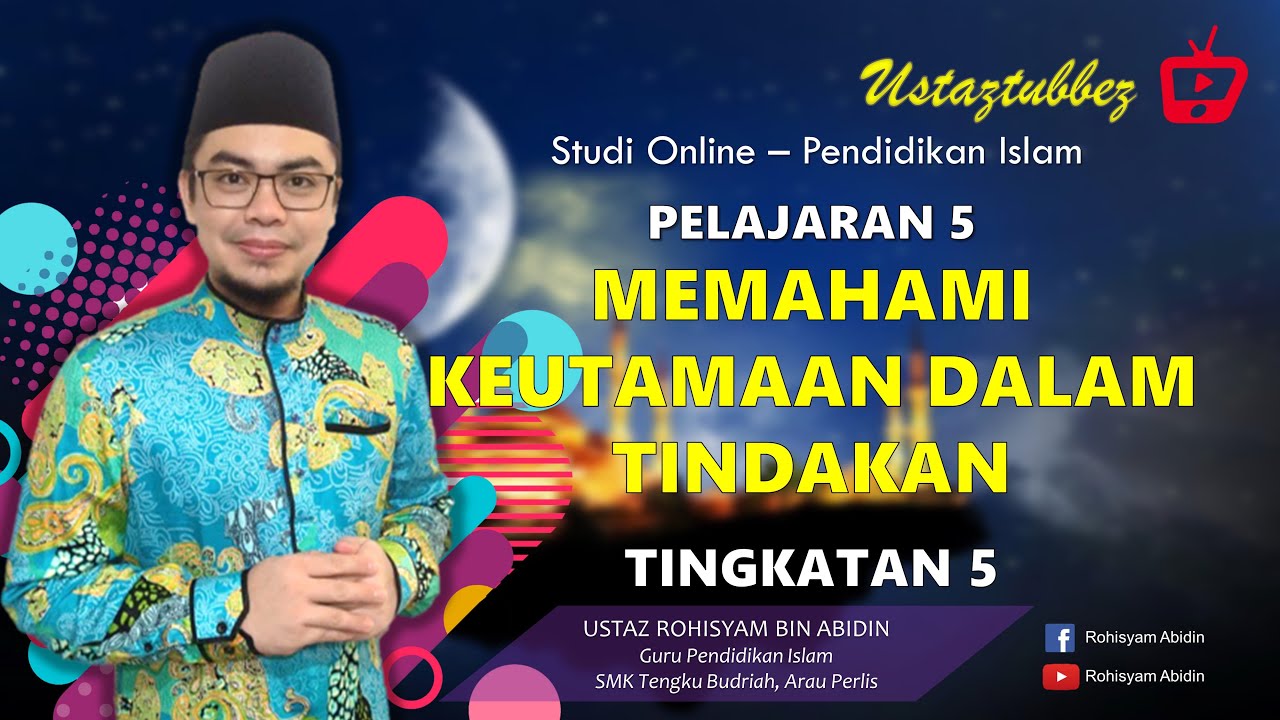 5 | Pendidikan Islam Tingkatan 5 | Memahami Keutamaan Dalam Tindakan | URA