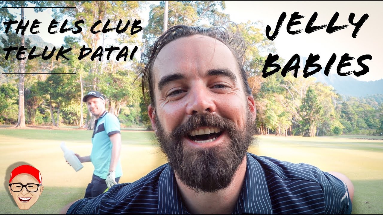 THE ELS CLUB TELUK DATAI PART 2 - JELLY BABIES