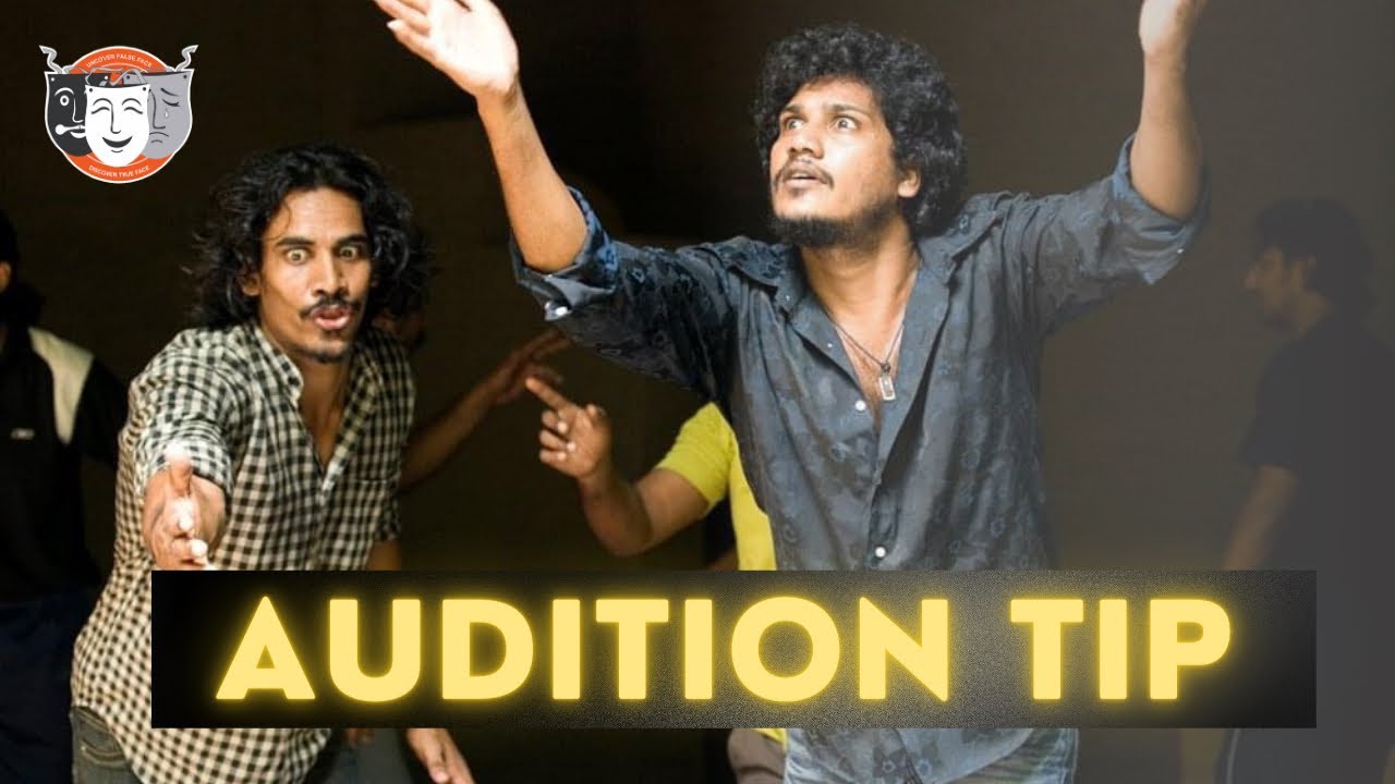 Audition tip | Theatre & Film Acting school in Chennai &  Coimbatore |