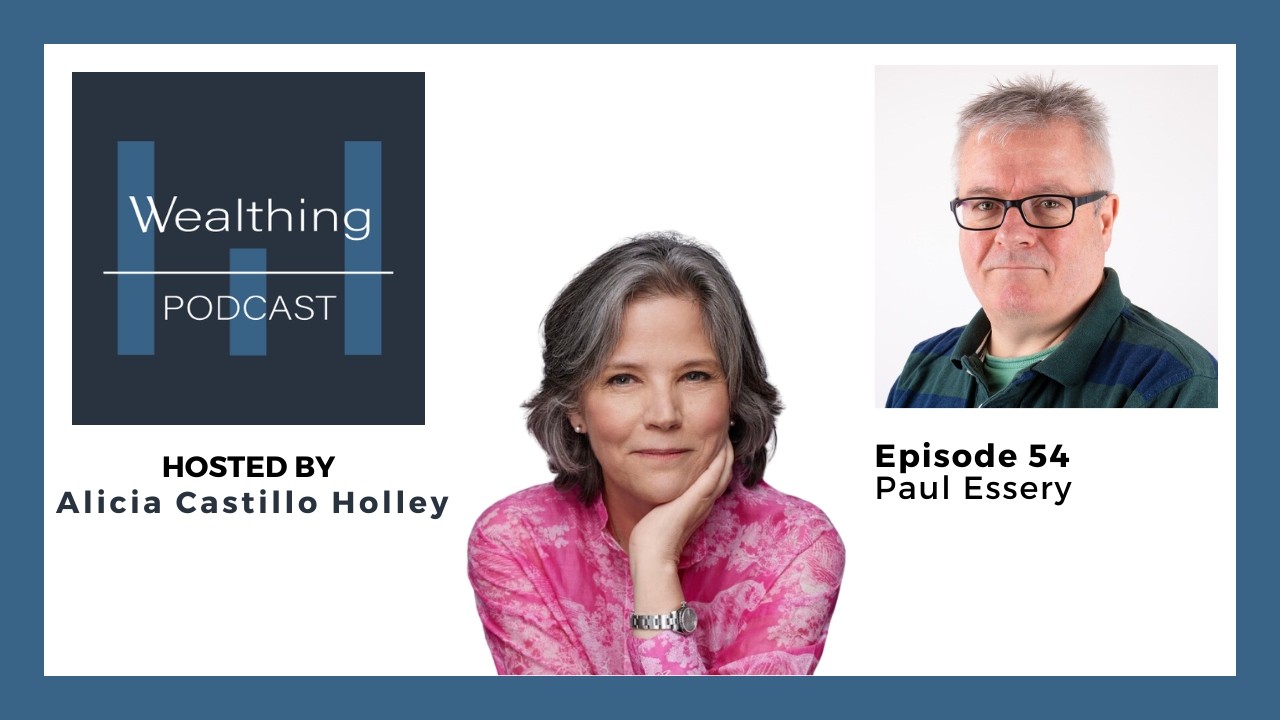 From the Mountains to the Boardroom: A Conversation with Paul Essery Ep. 54