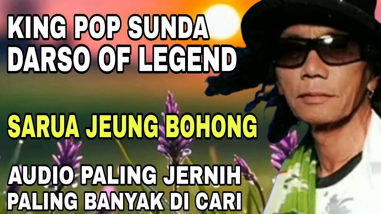 🔥SARUA JEUNG BOHONG || LAGU LEGEND DARSO KING POP SUNDA || AUDIO PALING JERNIH BANYAK DICARI