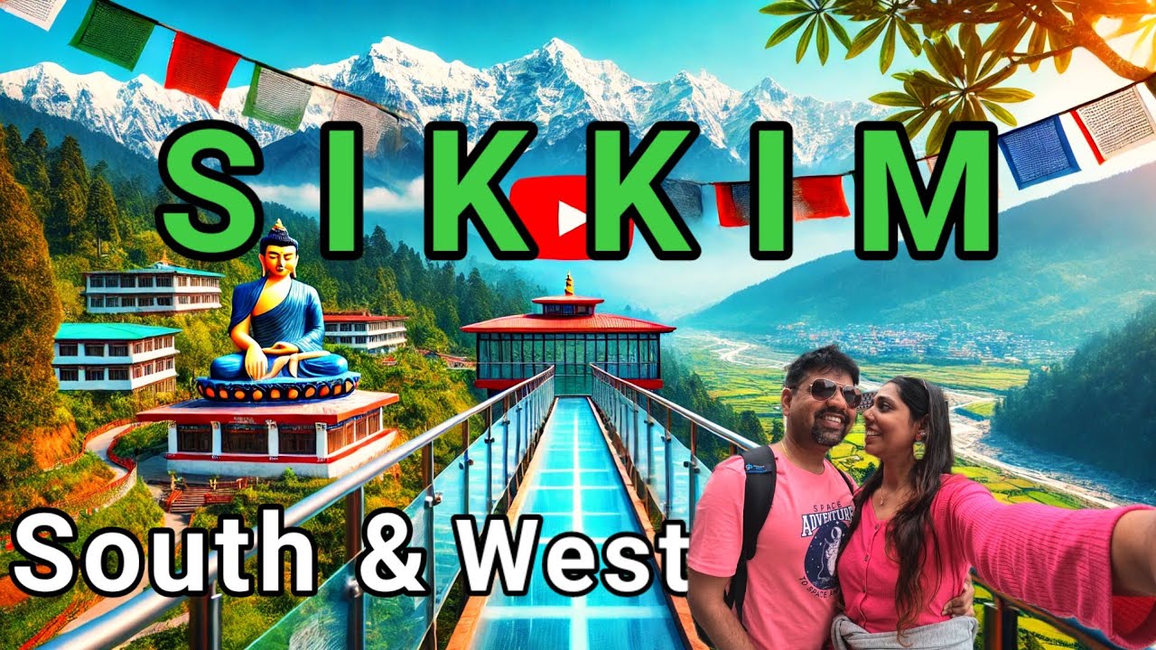 Gangtok | Namchi | Rinchenpong | Pelling | Ravangla | Complete South & West Sikkim tour guide
