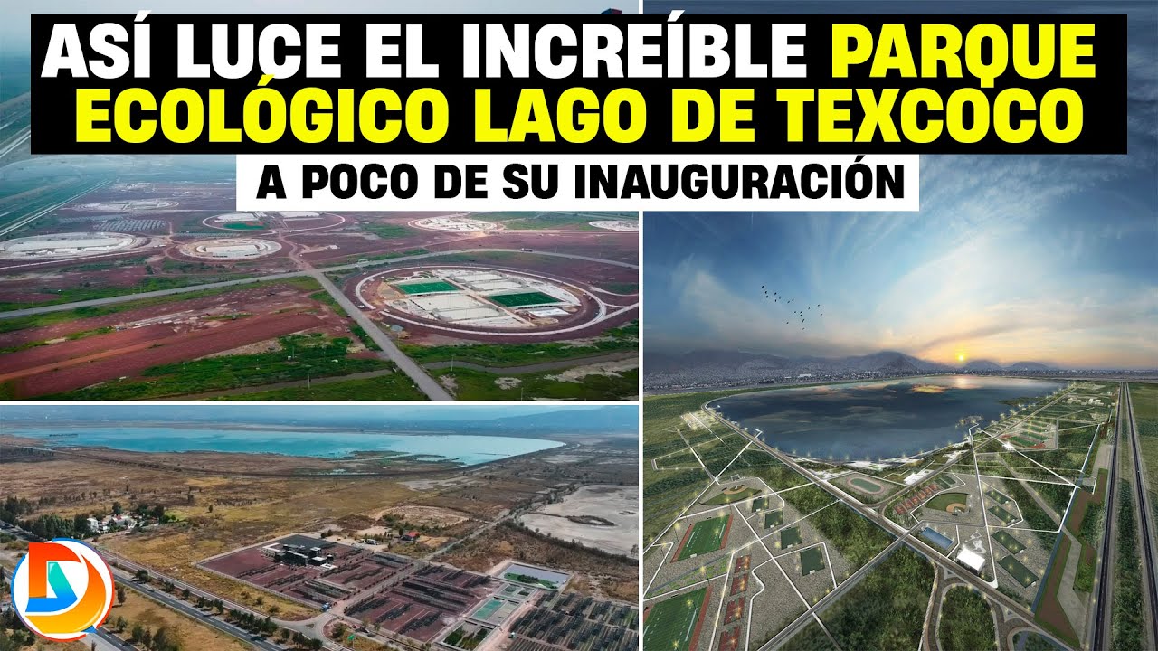 As&iacute; Luce Ahora el Incre&iacute;ble Parque Ecol&oacute;gico Lago de Texcoco