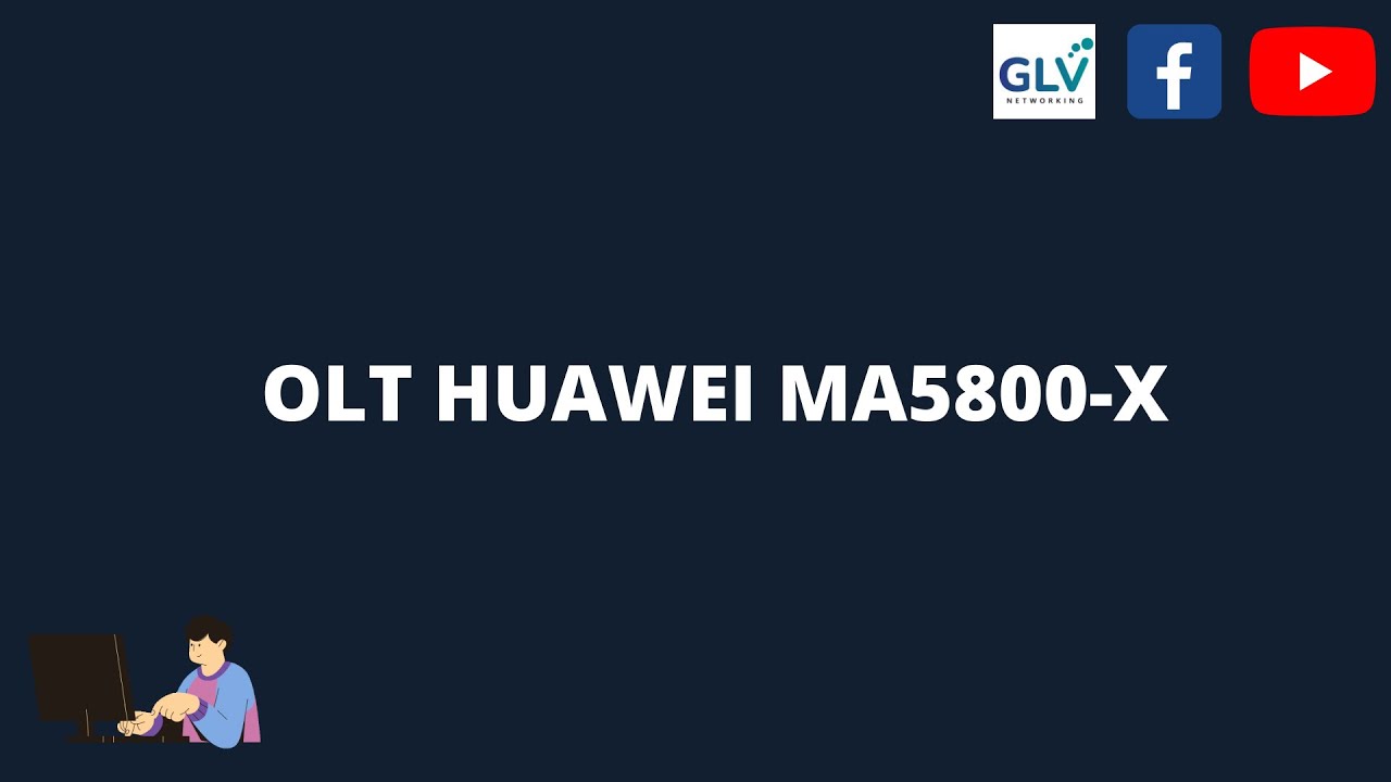 OLT HUAWEI MA5800-X  💻(VIDEO I)