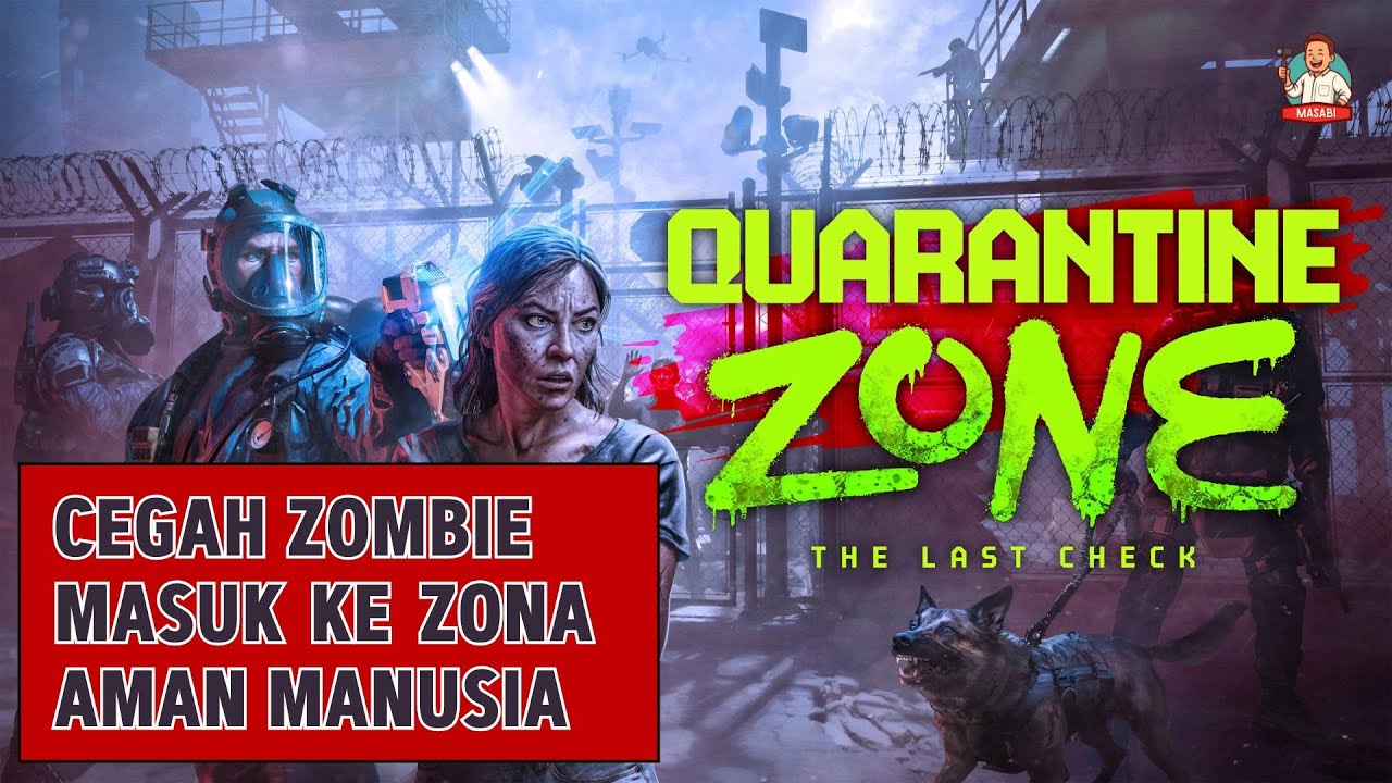 Cegah Zombie Masuk ke Zona Aman Manusia, Quarantine Zone Indonesia Review - Part 1