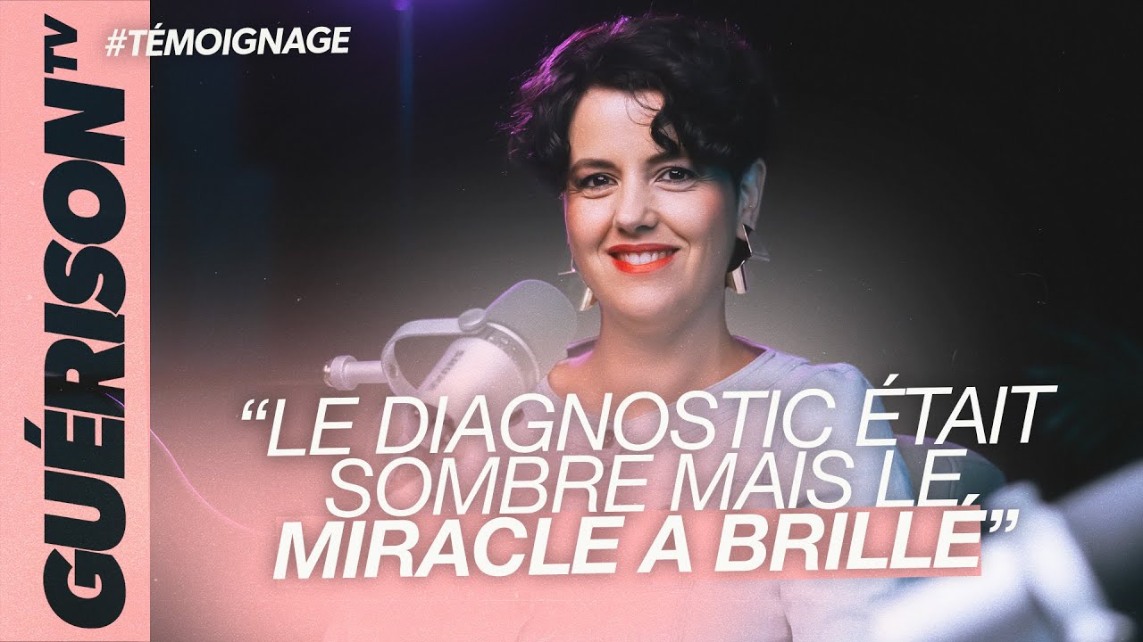 Le diagnostic était sombre mais le MIRACLE a brillé - Témoignage de Magali Dressaire | GUÉRISON TV