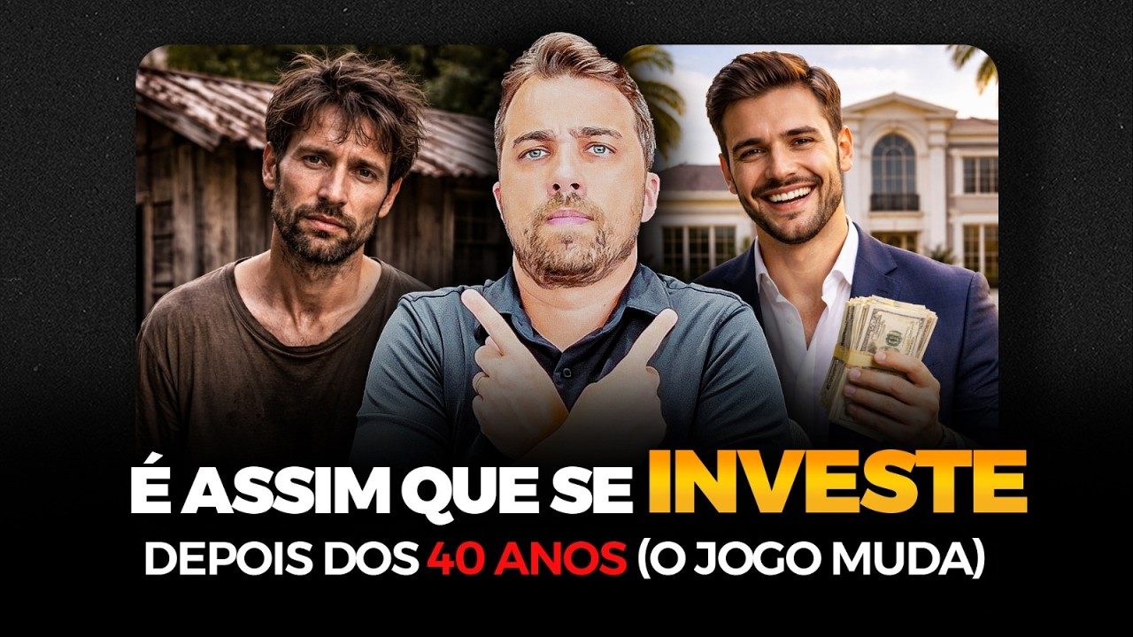 É assim que se INVESTE depois dos 40 ANOS (O jogo muda)