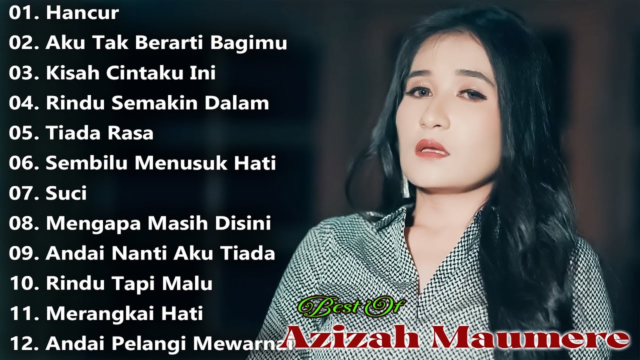 Azizah Maumere [ Full Album Terbaik 2025 ] - Hancur, Aku Tak Berarti Bagimu - Azizah Maumere 2025