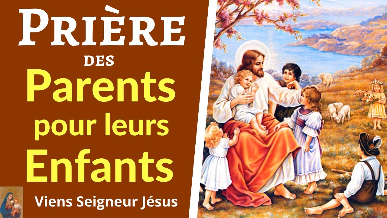 Pri&egrave;re des PARENTS pour leurs ENFANTS - Pri&egrave;re de PROTECTION DIVINE