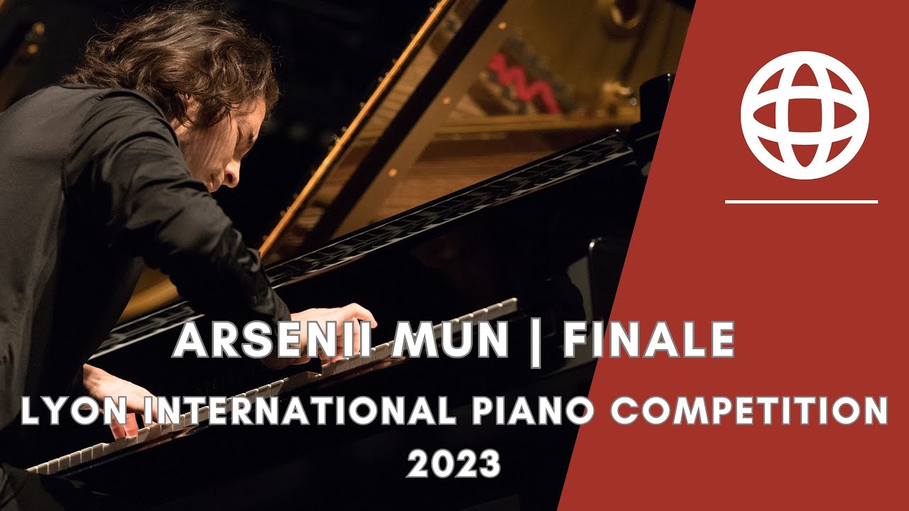 Arsenii Mun | Finale 🎶🎹 Lyon International Piano Competition 2023