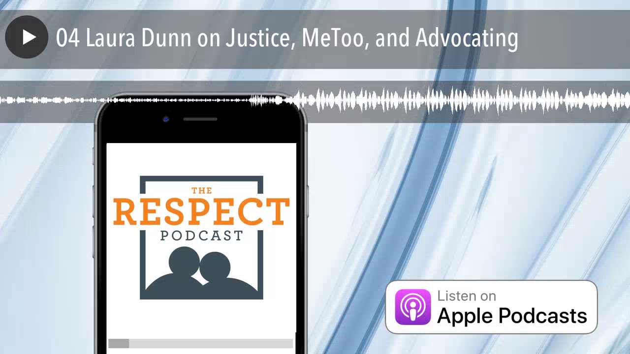04 Laura Dunn on Justice, MeToo, and Advocating