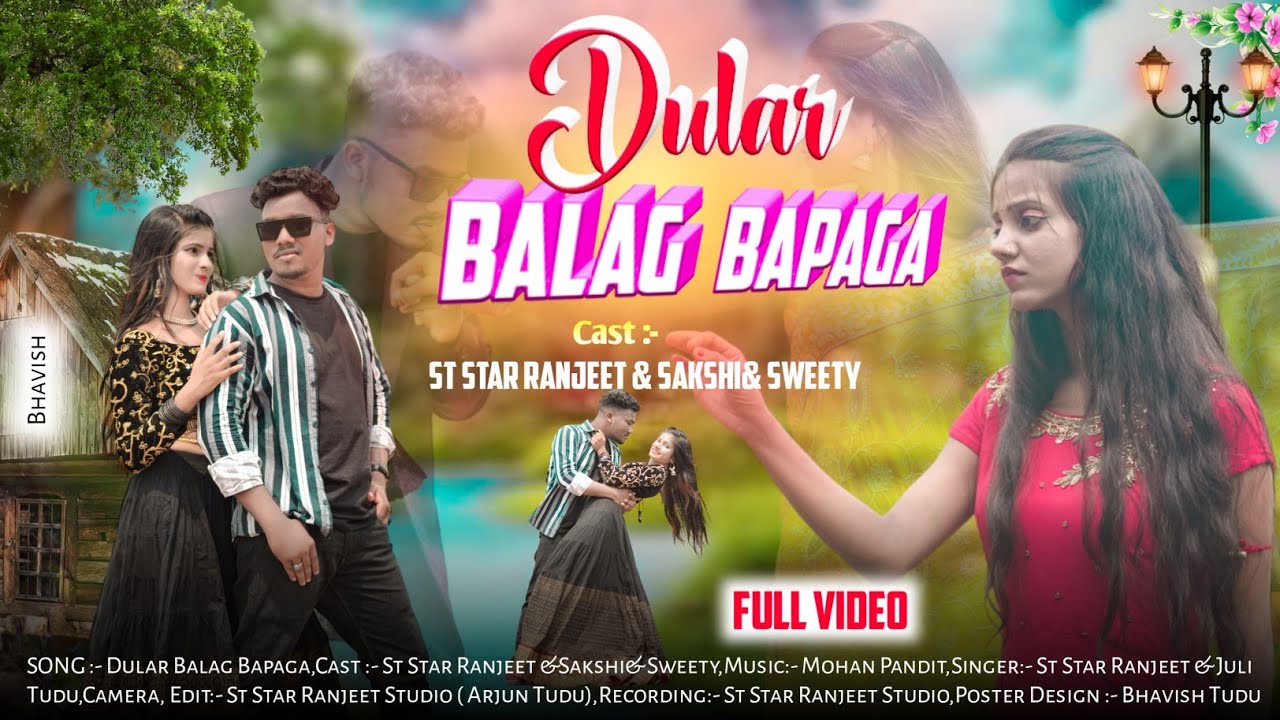 Dular Balag Bapaga//St Star Ranjeet & Sweety & Sakshi// New Santhali Video//