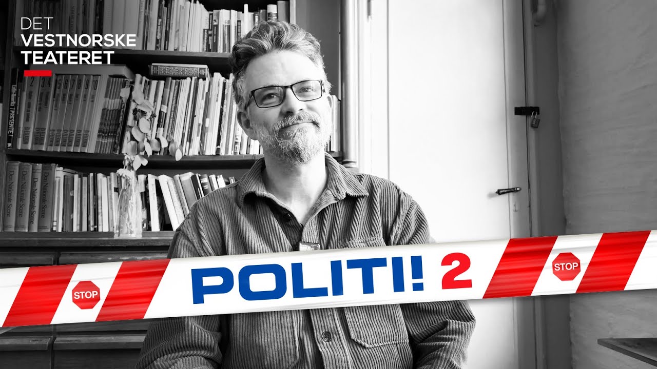 Regissør Aslak Moe fortel om Politi! trilogien // Det Vestnorske Teateret
