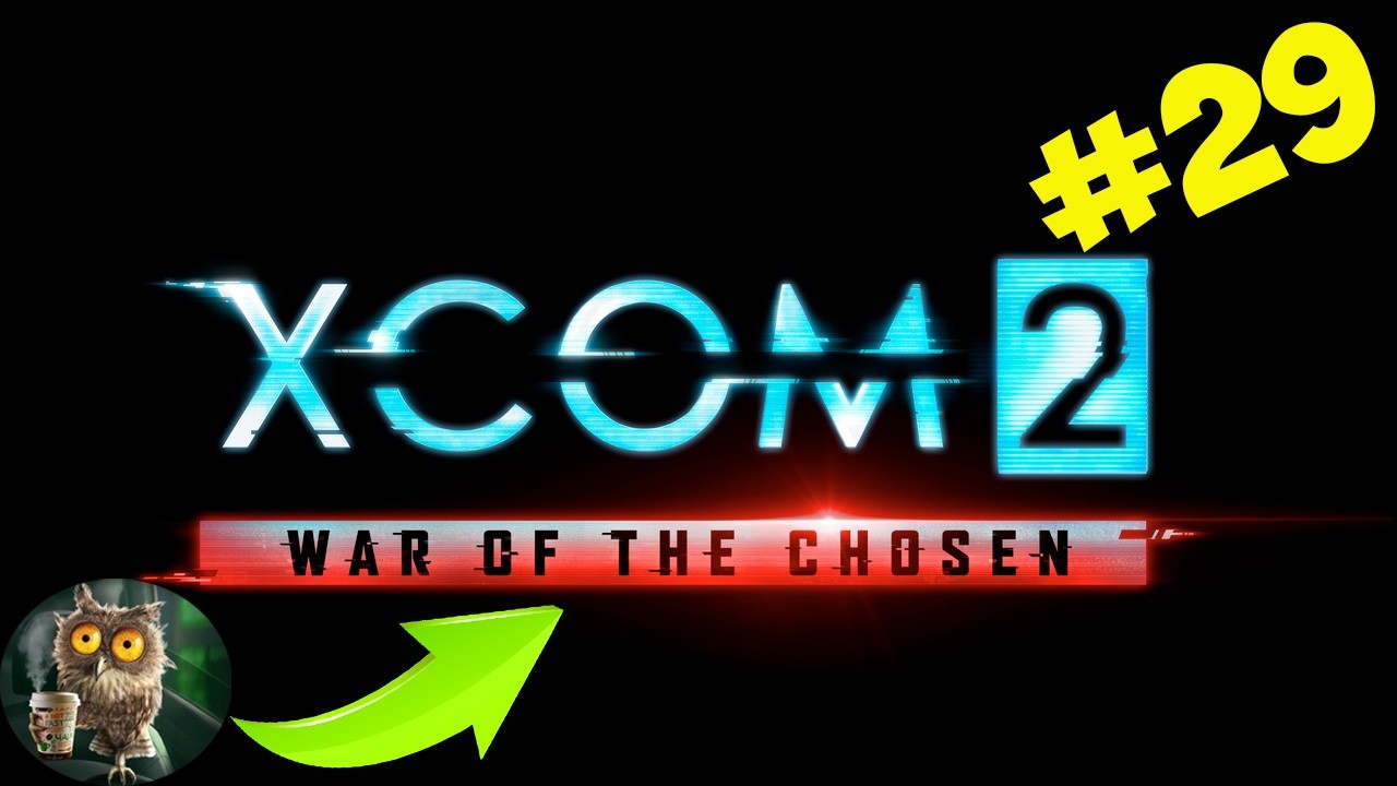 XCOM 2 War of the Chosen Дичайший бой, куча новых механик и горение моей задницы! Но, вывезли! №29