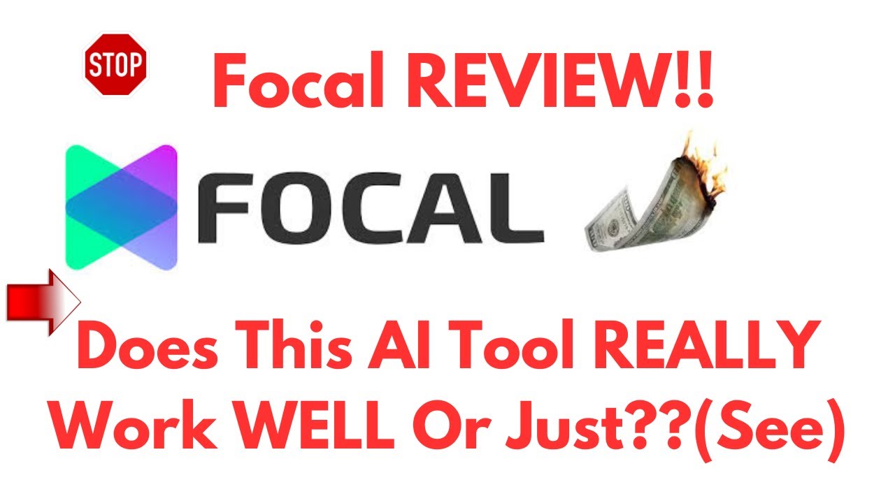 Focal Review-Does This AI Tool REALLY Work Well Or Just Another OVER-HYPED?See(Do not Use Yet)
