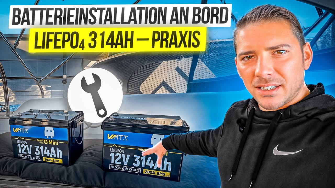 Boot umrüsten auf Lithium: WattCycle LiFePO4 314Ah Einbau & Test