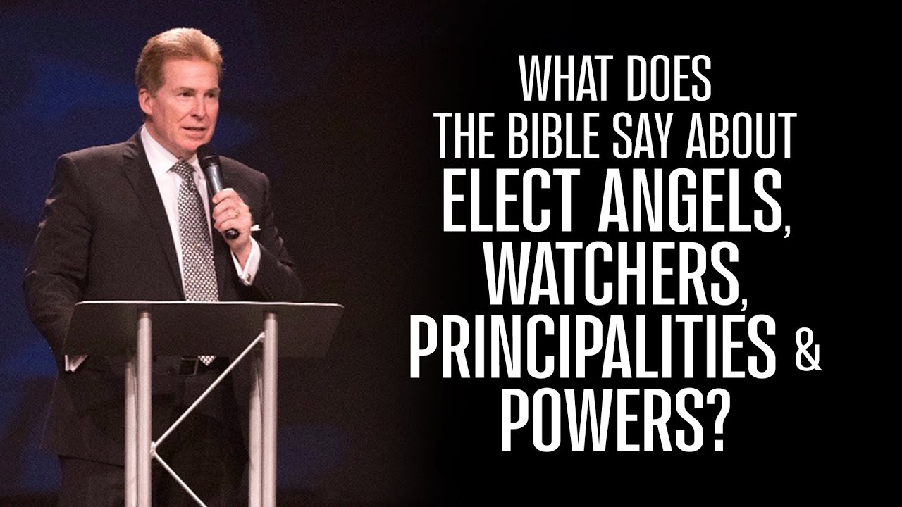What Does the Bible Say About Elect Angels, Watchers, Principalities & Powers?