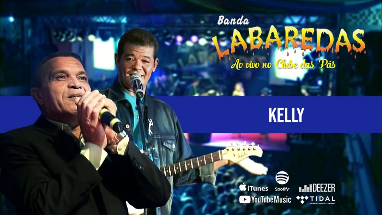 Banda Labaredas Ft. Conde Só Brega - Kelly