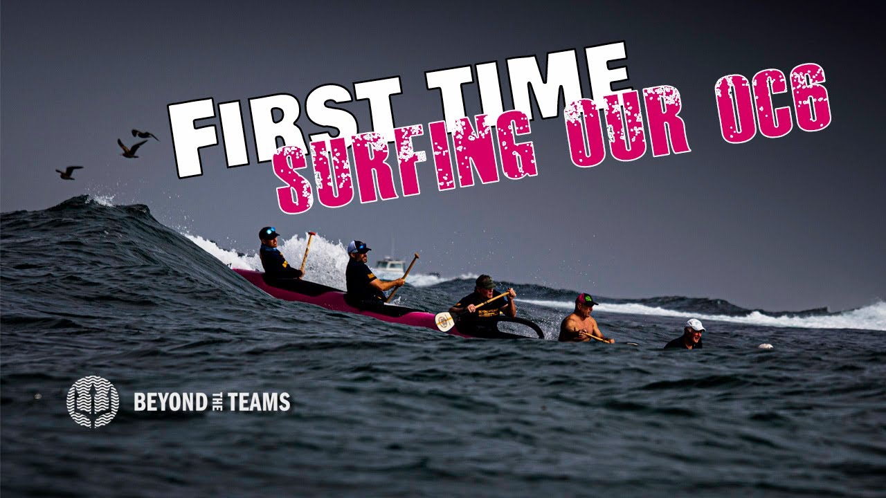 Beyond The Teams - Our First OC6 Surf Session off Point Loma