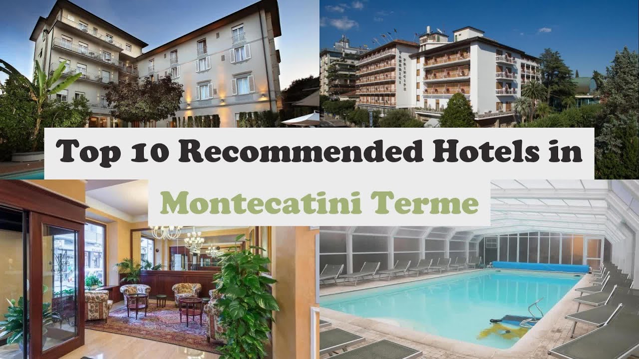 Top 10 Recommended Hotels In Montecatini Terme | Luxury Hotels In Montecatini Terme