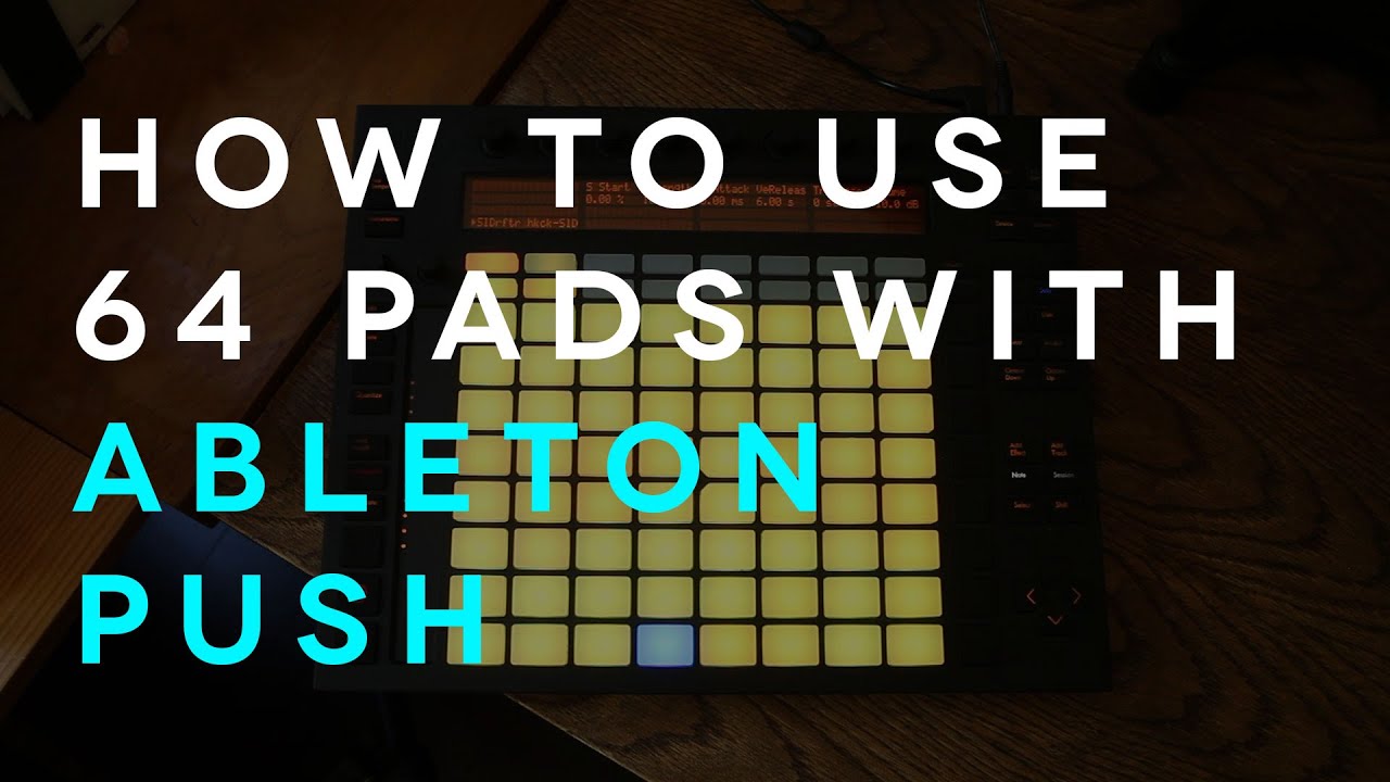 How to Use 64 Pads with Ableton Push - Ableton Live Quick Start Tutorial