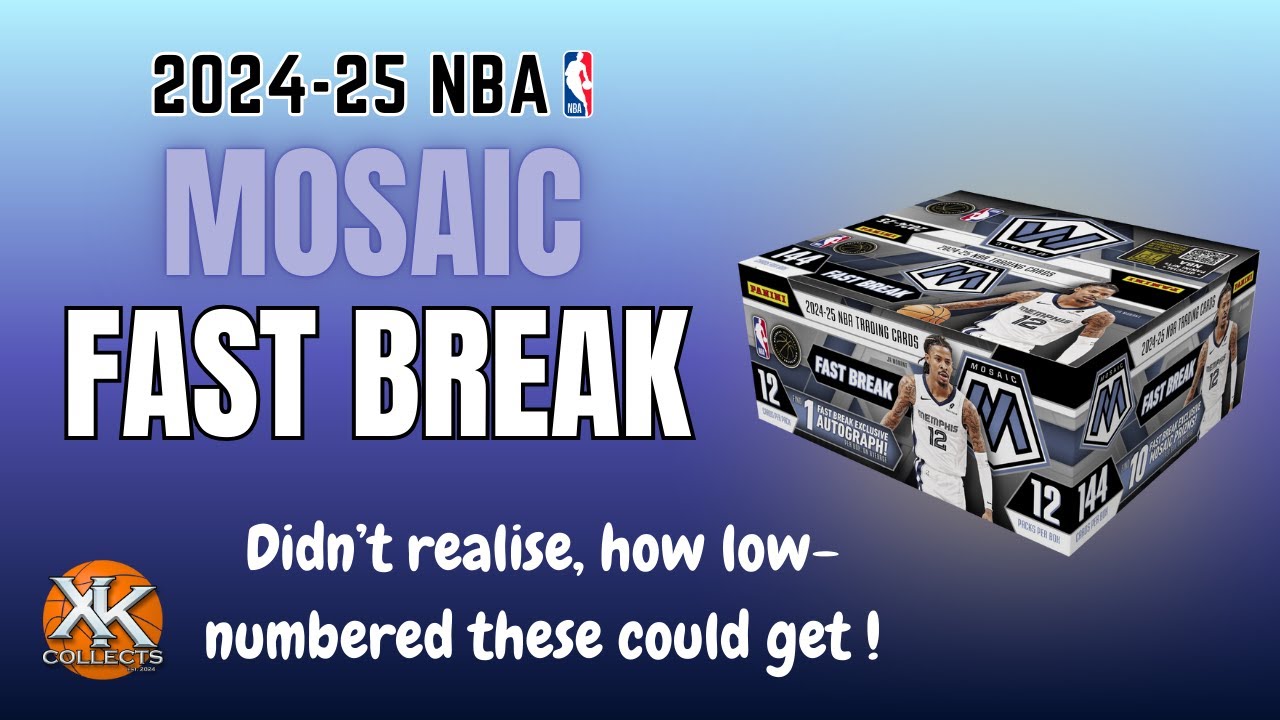 2024-25 Mosaic Basketball Fast Break Review - Who knew these had so many low numbered cards!
