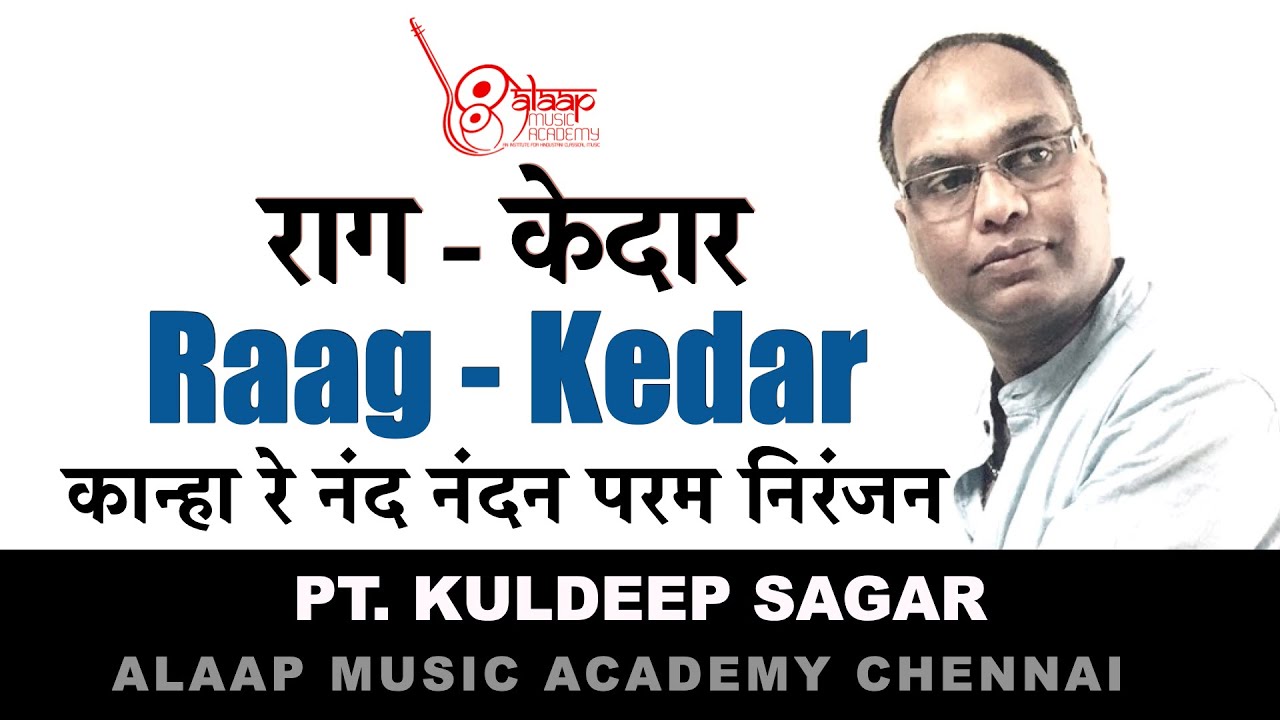 Raag Kedar | for beginners | Pt. Kuldeep Sagar | Alaap Music Academy, Chennai.