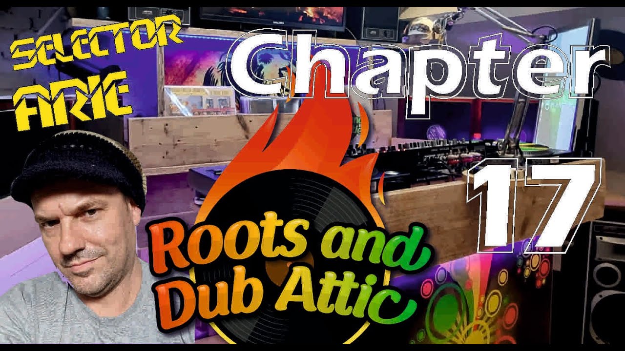 Roots and Dub Attic Chapter 17