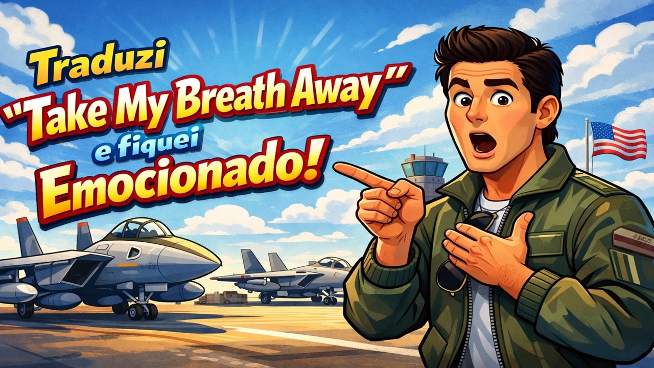 Take My Breath Away em Português — Berlin (Trilha do Filme Top Gun)