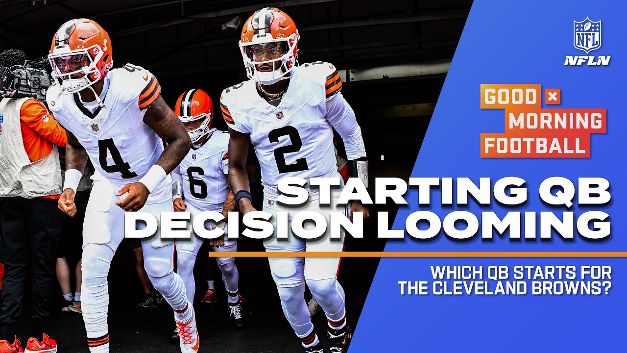 The starting QB in Cleveland will be... | GMFB