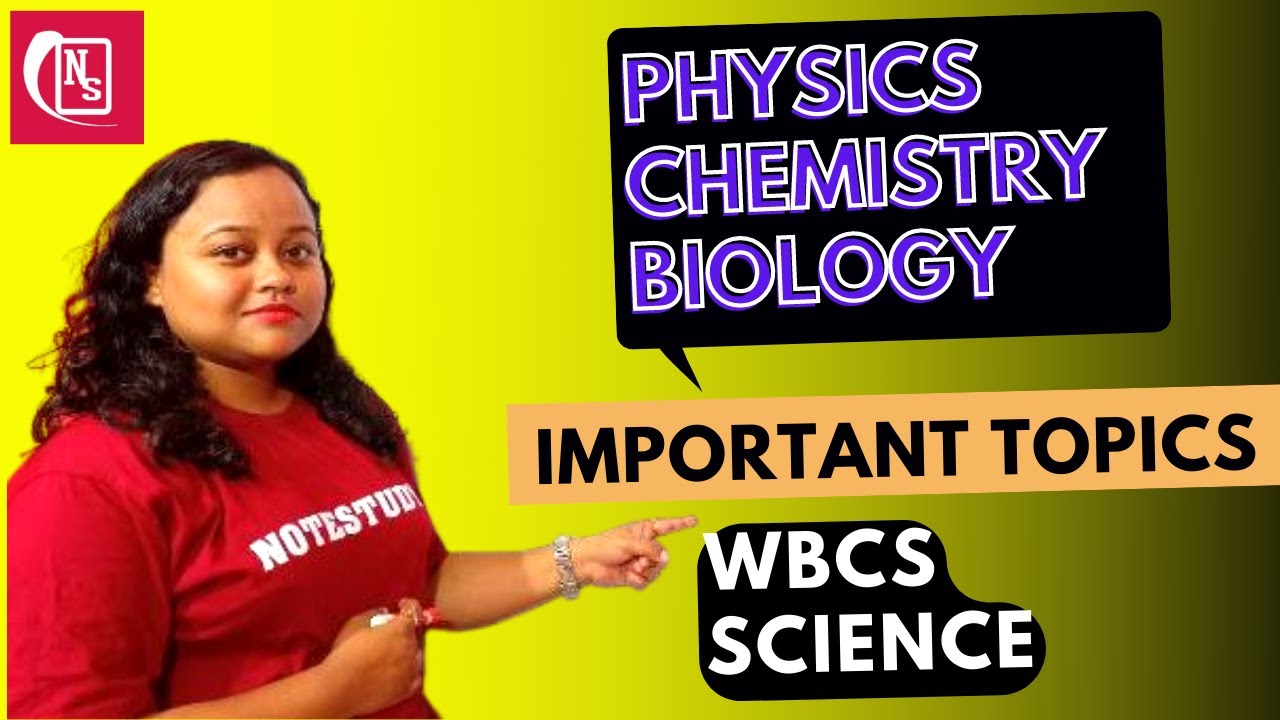 Important Science Chapters for WBCS | #Physics, #Chemistry, #Biology |  #Science #notestudy