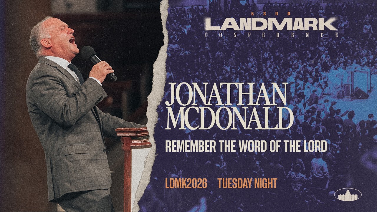 Landmark 2026 - Tuesday Evening - Jan 27, 2026 - Remember The Word of The Lord - Jonathan McDonald