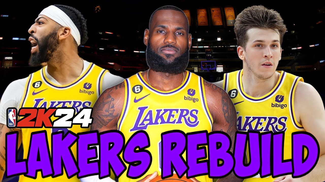 Realistic Los Angeles Lakers Rebuild In NBA 2K24!