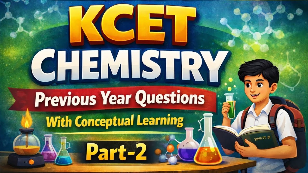 KCET Chemistry Previous Year Questions | Conceptual Learning | Part-2 | Karnataka CET Chemistry PYQs