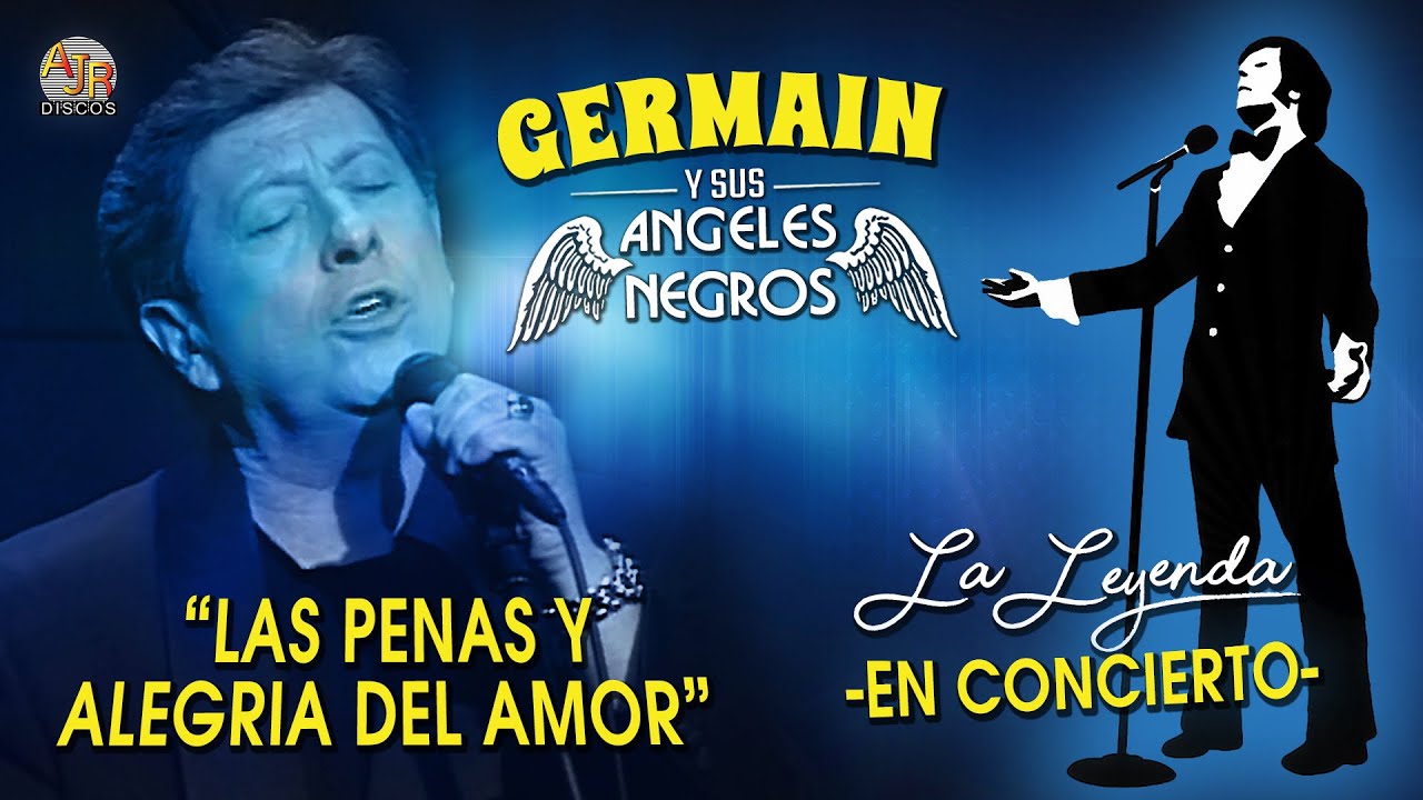 🎥 Germain y Sus Angeles Negros   Las Penas y Alegrias del Amor Concierto En Vivo 🎥