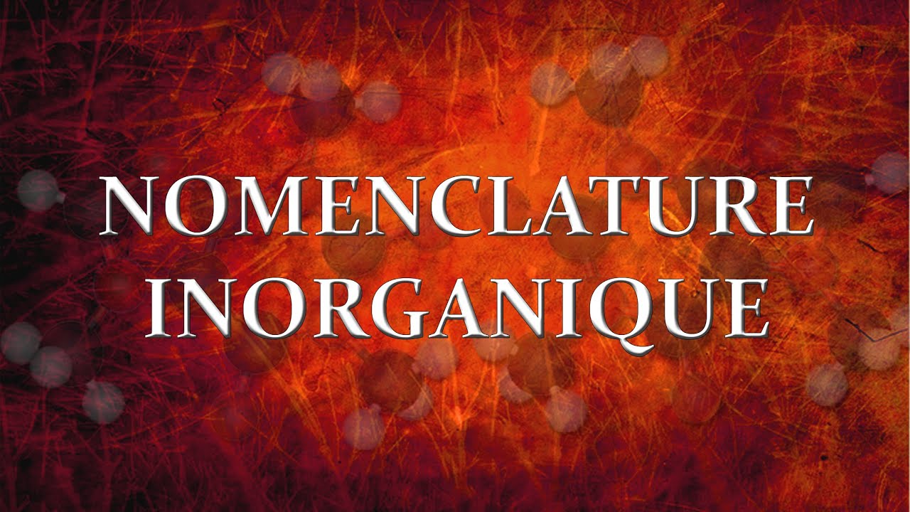 5.1 Nomenclature inorganique