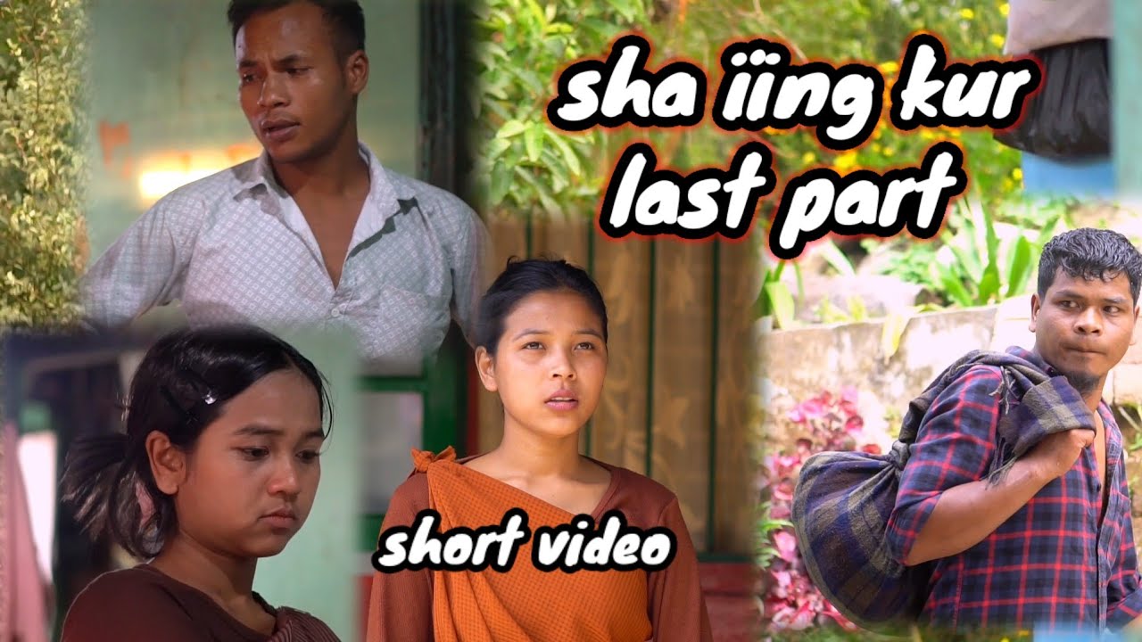 Sha ïing kur/ last part/ khasi video short comedy