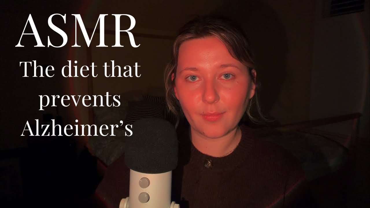 ASMR science ramble | This is the diet that prevents Alzheimer’s disease 