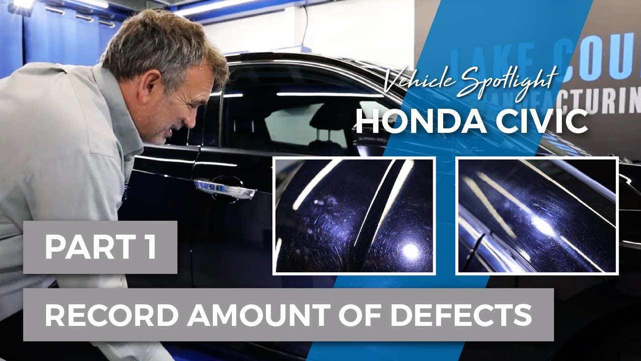 Spotlight, '18 Honda Civic - Part 1: Record Amount of Paint Defects