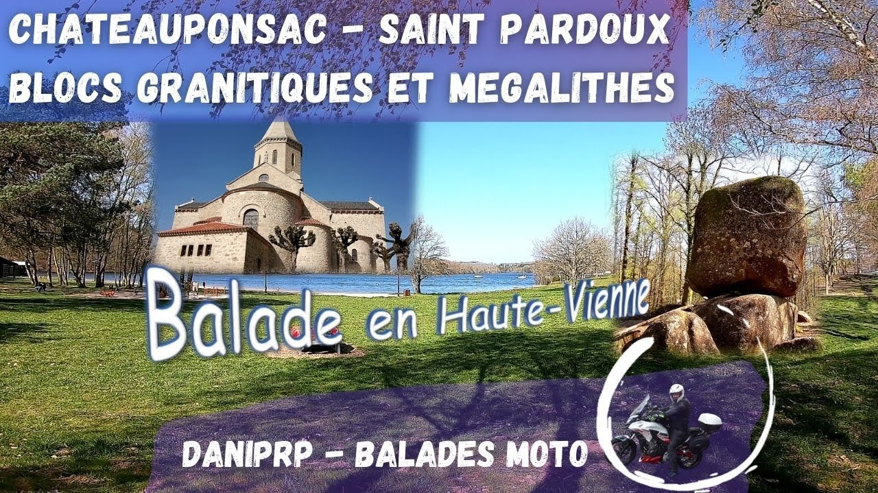 Balade moto en Haute-Vienne : Chateauponsac, Saint Pardoux, Blocs Granitiques Mégalithes vers Cieux