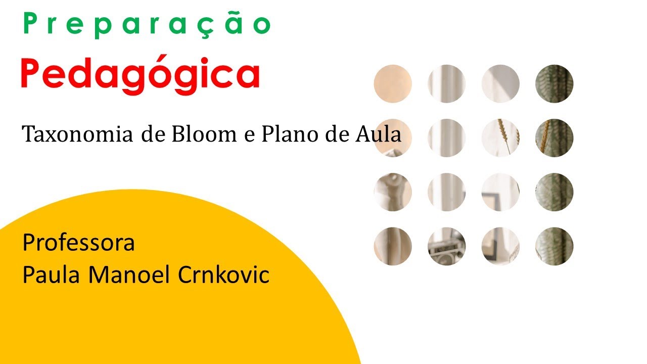 Taxonomia de Bloom e plano de aula: Preparação Pedagógica. Profa. Paula M. Crnkovic