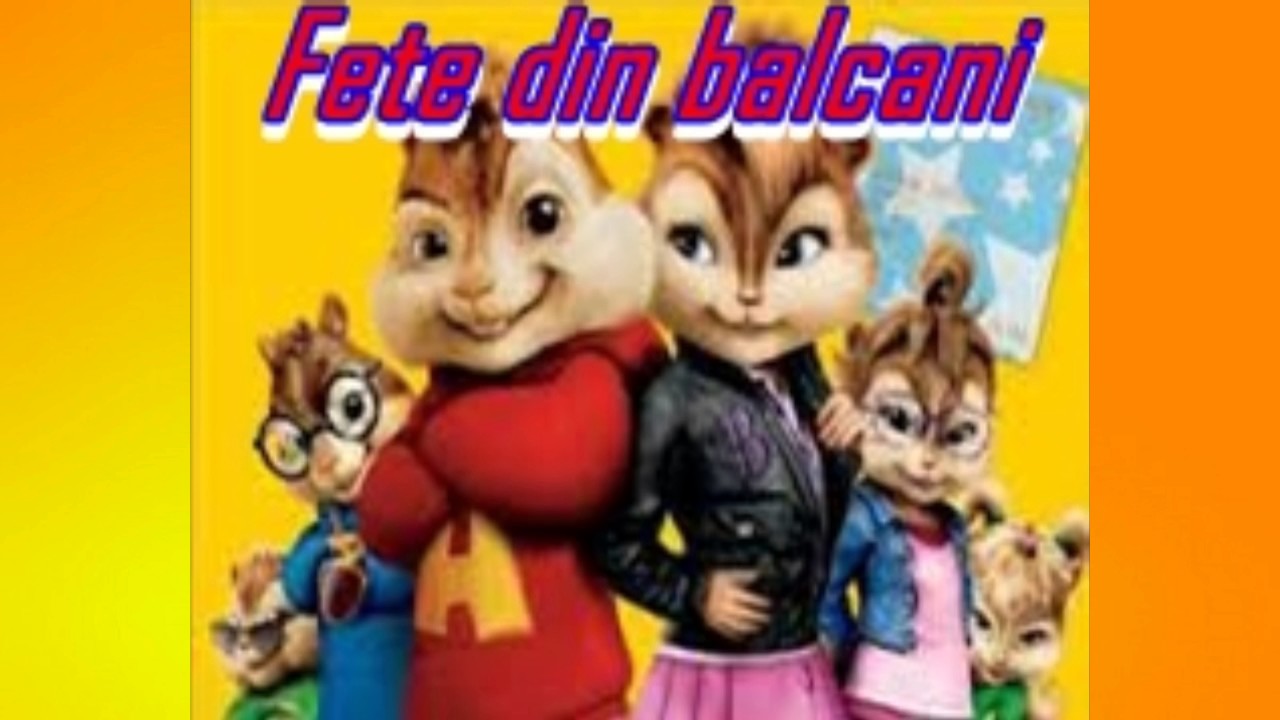 Alvin si veveritele-FETE DIN BALCANI