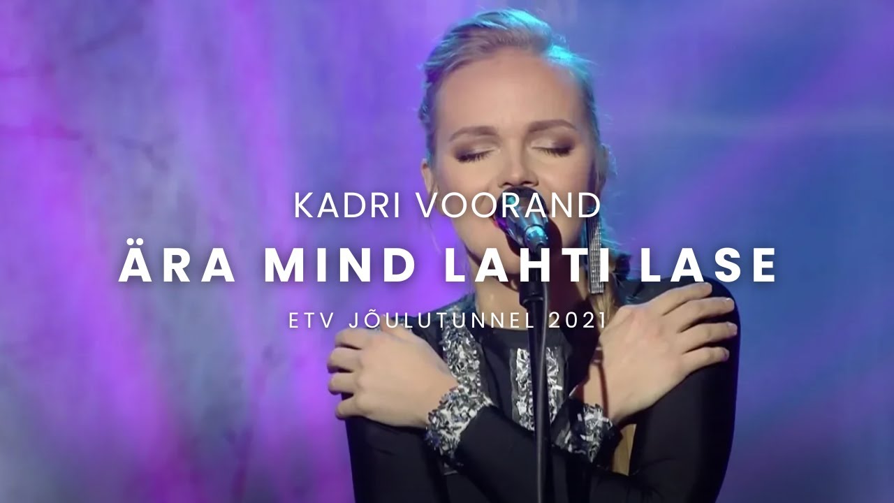 Kadri Voorand & Andre Maaker – Ära mind lahti lase (ETV Jõulutunnel)